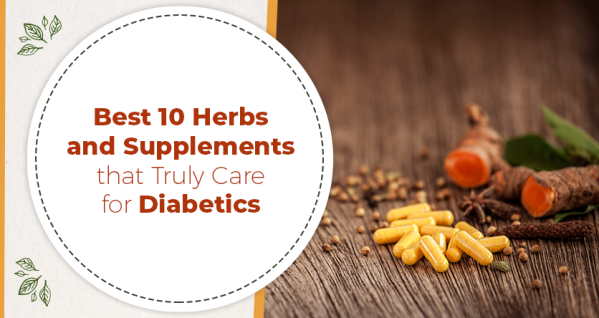 Best 10 Herbs and Supplements That Truly Care for Diabetics